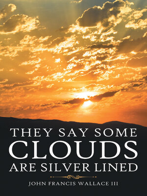 cover image of They Say Some Clouds Are Silver Lined